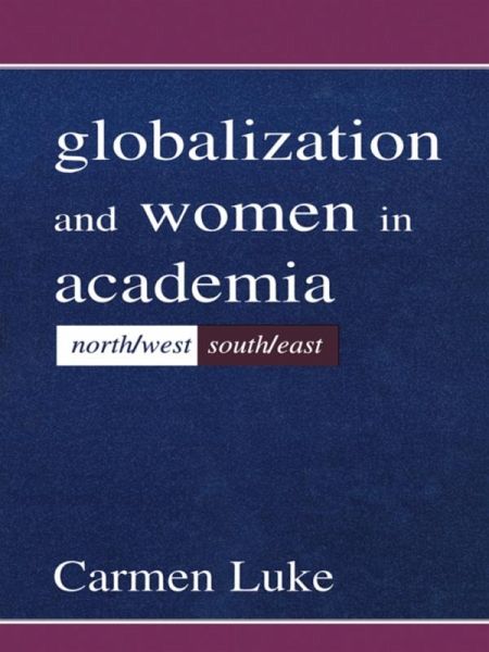 Globalization and Women in Academia (eBook, PDF) Globalization and Women in Academia (eBook, PDF)