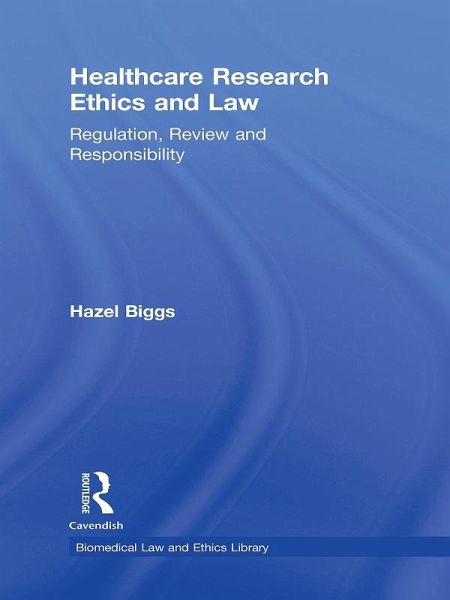 Healthcare Research Ethics and Law (eBook, PDF) Healthcare Research Ethics and Law (eBook, PDF)
