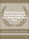 United Nations Peacekeeping in the Post-Cold War Era (eBook, PDF) United Nations Peacekeeping in the Post-Cold War Era (eBook, PDF)