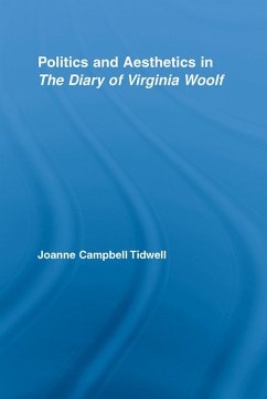 Politics and Aesthetics in The Diary of Virginia Woolf (eBook, PDF) - Tidwell, Joanne