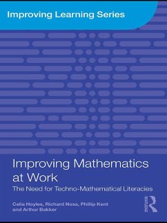 Improving Mathematics at Work (eBook, ePUB) - Hoyles, Celia; Noss, Richard; Kent, Phillip; Bakker, Arthur