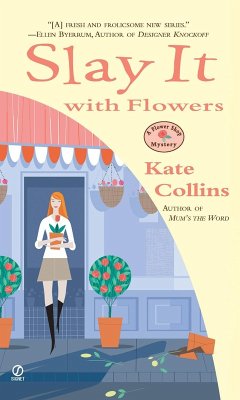 Slay it with Flowers (eBook, ePUB) - Collins, Kate