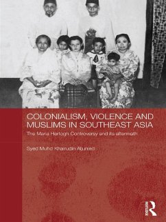 Colonialism, Violence and Muslims in Southeast Asia (eBook, PDF) - Aljunied, Syed Muhd Khairudin