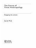 The Future of Visual Anthropology (eBook, PDF)