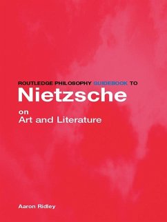 Routledge Philosophy GuideBook to Nietzsche on Art (eBook, PDF) - Ridley, Aaron