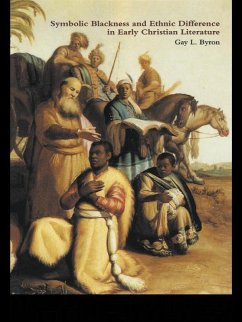 Symbolic Blackness and Ethnic Difference in Early Christian Literature (eBook, PDF) - Byron, Gay L