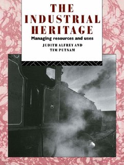 The Industrial Heritage (eBook, PDF) - Alfrey, Judith; Putnam, Tim