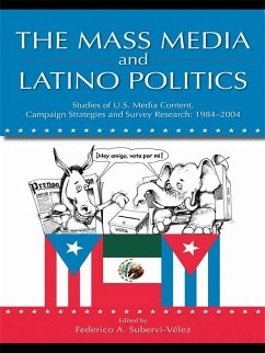 The Mass Media and Latino Politics (eBook, PDF) - Subervi-Velez, Federico