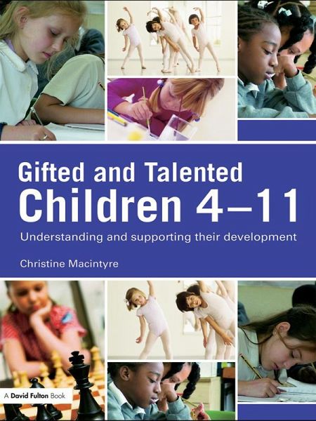 Gifted and Talented Children 4-11 (eBook, PDF) Gifted and Talented Children 4-11 (eBook, PDF)