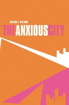 The Anxious City (eBook, PDF) - Williams, Richard J.