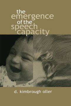The Emergence of the Speech Capacity (eBook, PDF) - Oller, D. Kimbrough