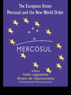 The European Union, Mercosul and the New World Order (eBook, PDF) - Jaguaribe, Helio; Vasconcelos, Alvaro