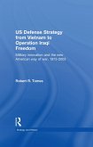 US Defence Strategy from Vietnam to Operation Iraqi Freedom (eBook, PDF)