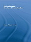 Education and Neoliberal Globalization (eBook, PDF) Education and Neoliberal Globalization (eBook, PDF)