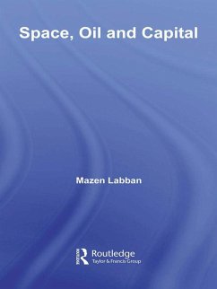 Space, Oil and Capital (eBook, PDF) - Labban, Mazen