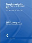 Ethnicity, Authority, and Power in Central Asia (eBook, ePUB) Ethnicity, Authority, and Power in Central Asia (eBook, ePUB)
