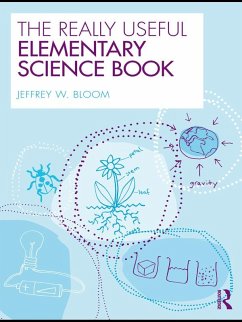 The Really Useful Elementary Science Book (eBook, ePUB) - Bloom, Jeffrey W.