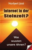 Internet in der Steinzeit?