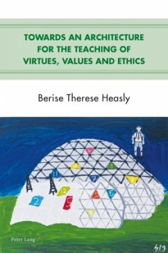 Towards an Architecture for the Teaching of Virtues, Values and Ethics - Heasly, Berise Therese