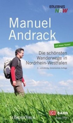 Die schönsten Wanderwege in Nordrhein-Westfalen - Andrack, Manuel