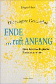 Die jüngste Geschichte - Ende ... ruft Anfang