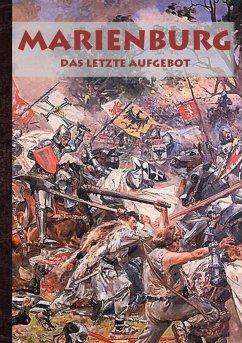 Marienburg - Das letzte Aufgebot (eBook, ePUB) Marienburg - Das letzte Aufgebot (eBook, ePUB)