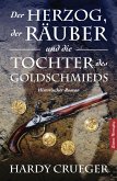 Der Herzog, der Räuber und die Tochter des Goldschmieds (eBook, ePUB)