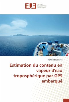 Estimation du contenu en vapeur d'eau troposphérique par GPS embarqué - Lagnoux, Bertrand