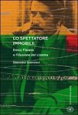 Lo spettatore immobile. Ennio Flaiano e l'illusione del cinema Lo spettatore immobile. Ennio Flaiano e l'illusione del cinema