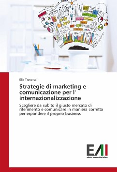 Strategie di marketing e comunicazione per l' internazionalizzazione - Traversa, Elia