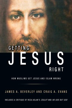Getting Jesus Right - Evans, Craig A; Beverley, James A