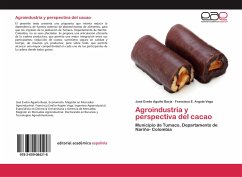 Agroindustria y perspectiva del cacao - Aguiño Borja, José Evelio;Argote Vega, Francisco E.