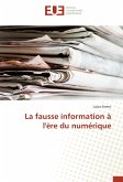 La fausse information à l'ère du numérique