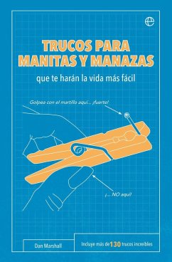 Trucos para manitas y manazas : que te harán la vida más fácil - Marshall, Dan