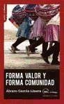 Forma valor y forma comunidad - García Linera, Álvaro