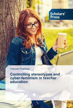 Controlling stereotypes and cyber-feminism in teacher education - Pawielski, Yolonda