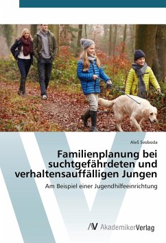 Familienplanung bei suchtgefährdeten und verhaltensauffälligen Jungen - Svoboda, Ales