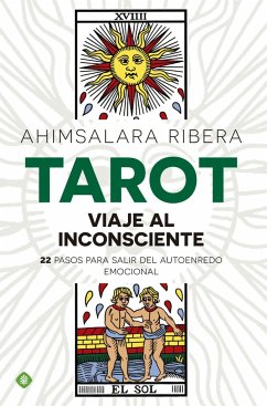 Tarot : viaje al inconsciente : 22 pasos para salir del autoenredo emocional - Ribera, Ahimsalara