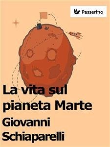 La vita sul pianeta Marte (eBook, ePUB) - Schiaparelli, Giovanni