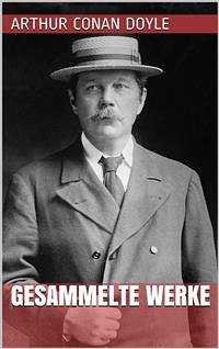 Arthur Conan Doyle - Gesammelte Werke (eBook, ePUB) - Conan Doyle, Arthur