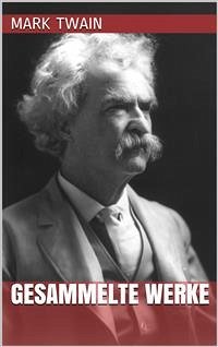 Mark Twain - Gesammelte Werke (eBook, ePUB) - Twain, Mark