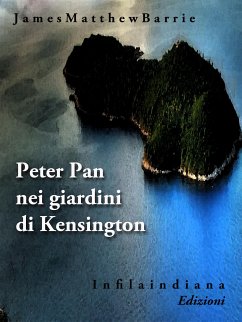 Peter Pan nei giardini di Kensington (eBook, ePUB) - Matthew Barrie, James