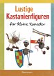 Lustige Kastanienfiguren für kleine... - Bild 1