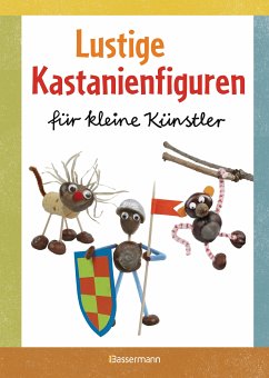 Lustige Kastanienfiguren für kleine Künstler (eBook, ePUB) - Pautner, Norbert