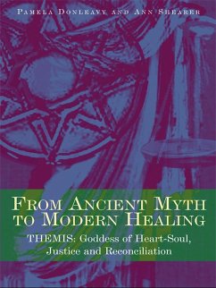 From Ancient Myth to Modern Healing (eBook, PDF) - Donleavy, Pamela; Shearer, Ann