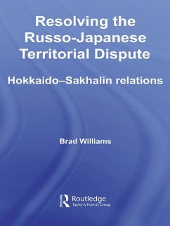 Resolving the Russo-Japanese Territorial Dispute (eBook, PDF) - Williams, Brad