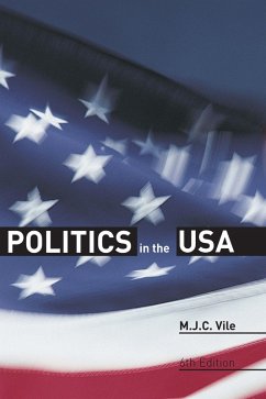 Politics in the USA (eBook, PDF) - Vile, M. J. C.