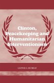 Clinton, Peacekeeping and Humanitarian Interventionism (eBook, PDF)