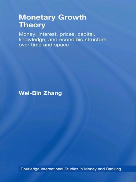 Monetary Growth Theory (eBook, PDF) Monetary Growth Theory (eBook, PDF)