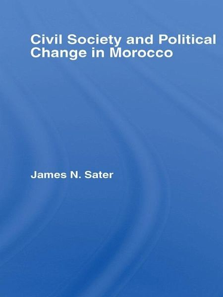 Civil Society and Political Change in Morocco (eBook, PDF) Civil Society and Political Change in Morocco (eBook, PDF)